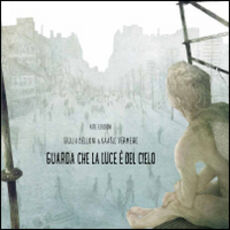 Libro Guarda che la luce è del cielo Giulia Belloni