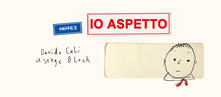 Io aspetto. Ediz. illustrata.pdf