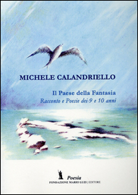 Il paese della fantasia. Racconto e poesie dei 9 e 10 anni