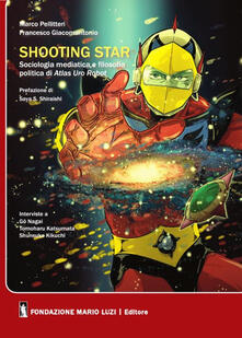 Shooting star. Sociologia mediatica e filosofia politica di Atlas Ufo Robot.pdf