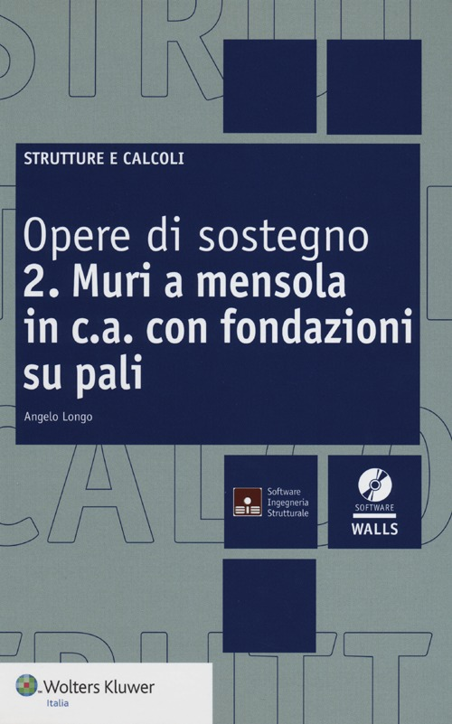 Opere di sostegno. Con CD-ROM. Vol. 2: Muri a mensola in c.a. con fondazioni su pali. Scarica PDF EPUB
