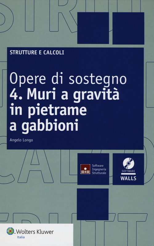 Opere di sostegno. Con CD-ROM. Vol. 4: Muri a gravità in pietrame a gabbioni.