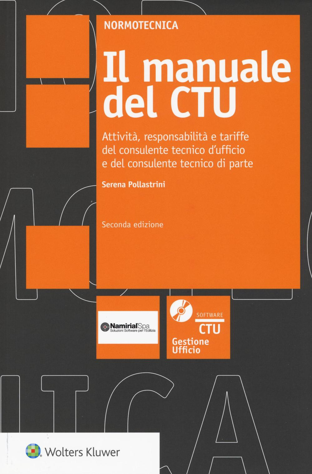 Il manuale del CTU. Attività responsabilità e tariffe del consulente tecnico d'ufficio e del consulente tecnico di parte. Con CD-ROM. Con aggiornamento online: [V.