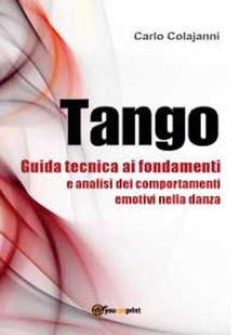 Tango. Guida tecnica ai fondamenti e analisi dei comportamenti emotivi nella danza.pdf