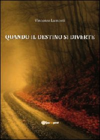 Quando il destino si diverte