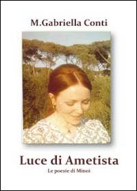 Luce di ametista. Le poesie di Minoi Scarica PDF EPUB
