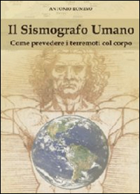 Il sismografo umano. Come prevedere i terremoti con il corpo Scarica PDF EPUB
