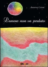 L' amore non va perduto Scarica PDF EPUB
