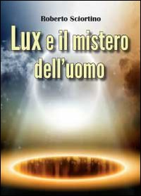 Lux e il mistero dell'uomo Scarica PDF EPUB
