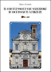 Il Complesso di San Salvatore in Ognissanti a Firenze Scarica PDF EPUB
