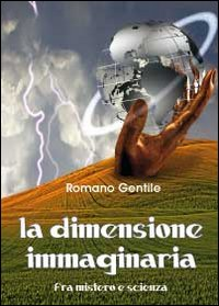 La dimensione immaginaria. Fra mistero e scienza Scarica PDF EPUB
