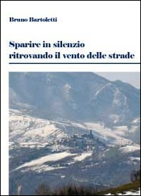 Sparire in silenzio ritrovando il vento Scarica PDF EPUB
