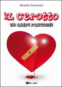 Il cerotto ed altri racconti Scarica PDF EPUB
