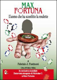 Max Fortuna. L'uomo che ha sconfitto la roulette Scarica PDF EPUB
