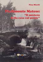 Piedimonte Matese: «Il mistero della casa sul ponte» Scarica PDF EPUB
