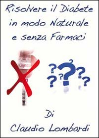 Risolvere il diabete in modo naturale e senza farmaci Scarica PDF EPUB
