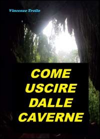 Come uscire dalle caverne Scarica PDF EPUB
