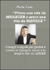 Vivere una vita da manager o avere una vita da manager Scarica PDF EPUB
