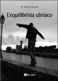 L' equilibrista ubriaco Scarica PDF EPUB
