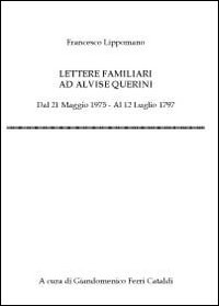 Lettere familiari ad Alvise Querini Scarica PDF EPUB
