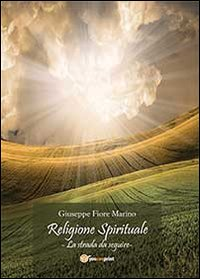 Religione spirituale. La strada da seguire Scarica PDF EPUB
