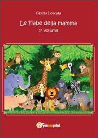 Le fiabe della mamma. Vol. 1 Scarica PDF EPUB
