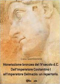 Monetazione bronzea del IV secolo d.C. Dall'imperatore Costantino I all'imperatore Delmazio: un repertorio Scarica PDF EPUB
