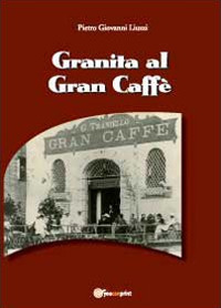 Granita al Gran Caffè Scarica PDF EPUB
