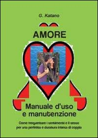 Amore. Manuale d'uso e manutenzione Scarica PDF EPUB
