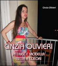 Cinzia Olivieri. Pittrice e modella tutta a colori Scarica PDF EPUB
