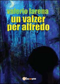 Un valzer per Alfredo Scarica PDF EPUB
