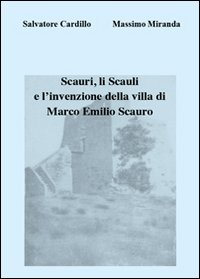 Scauri, li Scauli e l'invenzione della villa di Marco Emilio Scauro Scarica PDF EPUB
