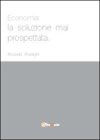 Economia: la soluzione mai prospettata Scarica PDF EPUB
