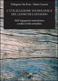 L' utilizzazione tecnologica del legno di castagno Scarica PDF EPUB
