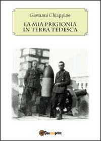 La mia prigionia in terra tedesca Scarica PDF EPUB
