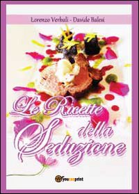 Le ricette della seduzione Scarica PDF EPUB
