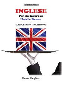 Inglese per chi lavora in hotel e resort Scarica PDF EPUB
