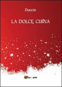 La dolce curva Scarica PDF EPUB
