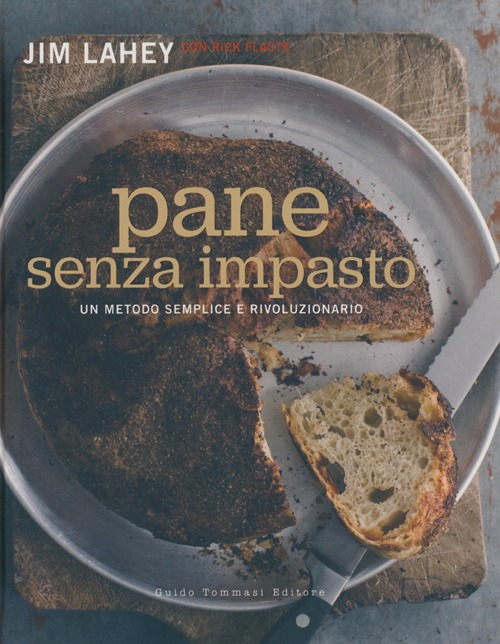 Pane senza impasto. Un metodo semplice e rivoluzionario Scarica PDF EPUB
