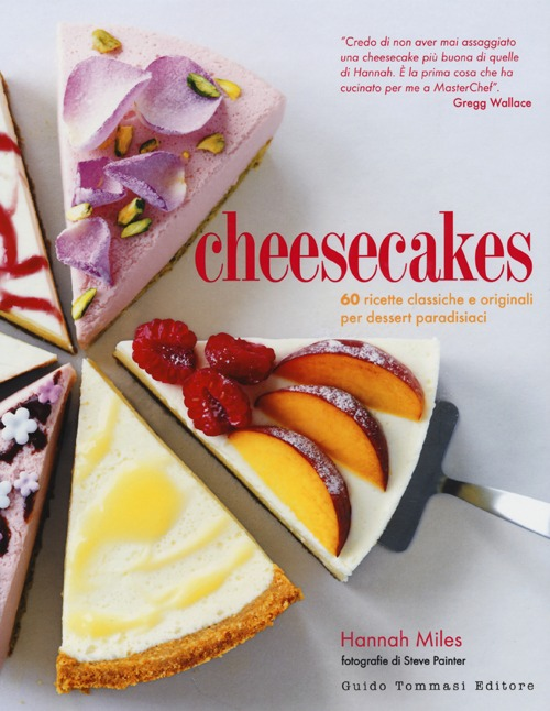 Cheesecakes. 60 ricette classiche e originali per dessert paradisiaci Scarica PDF EPUB
