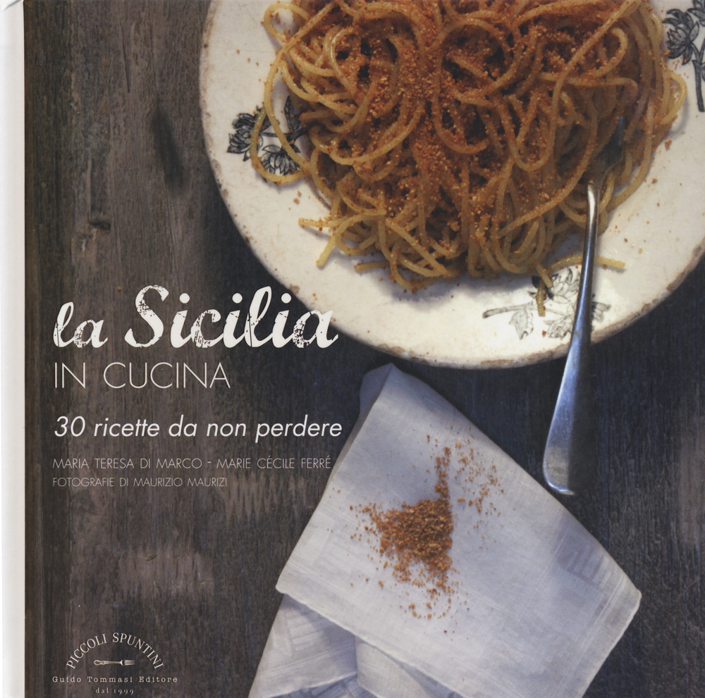 La Sicilia in cucina. 30 ricette da non perdere Scarica PDF EPUB
