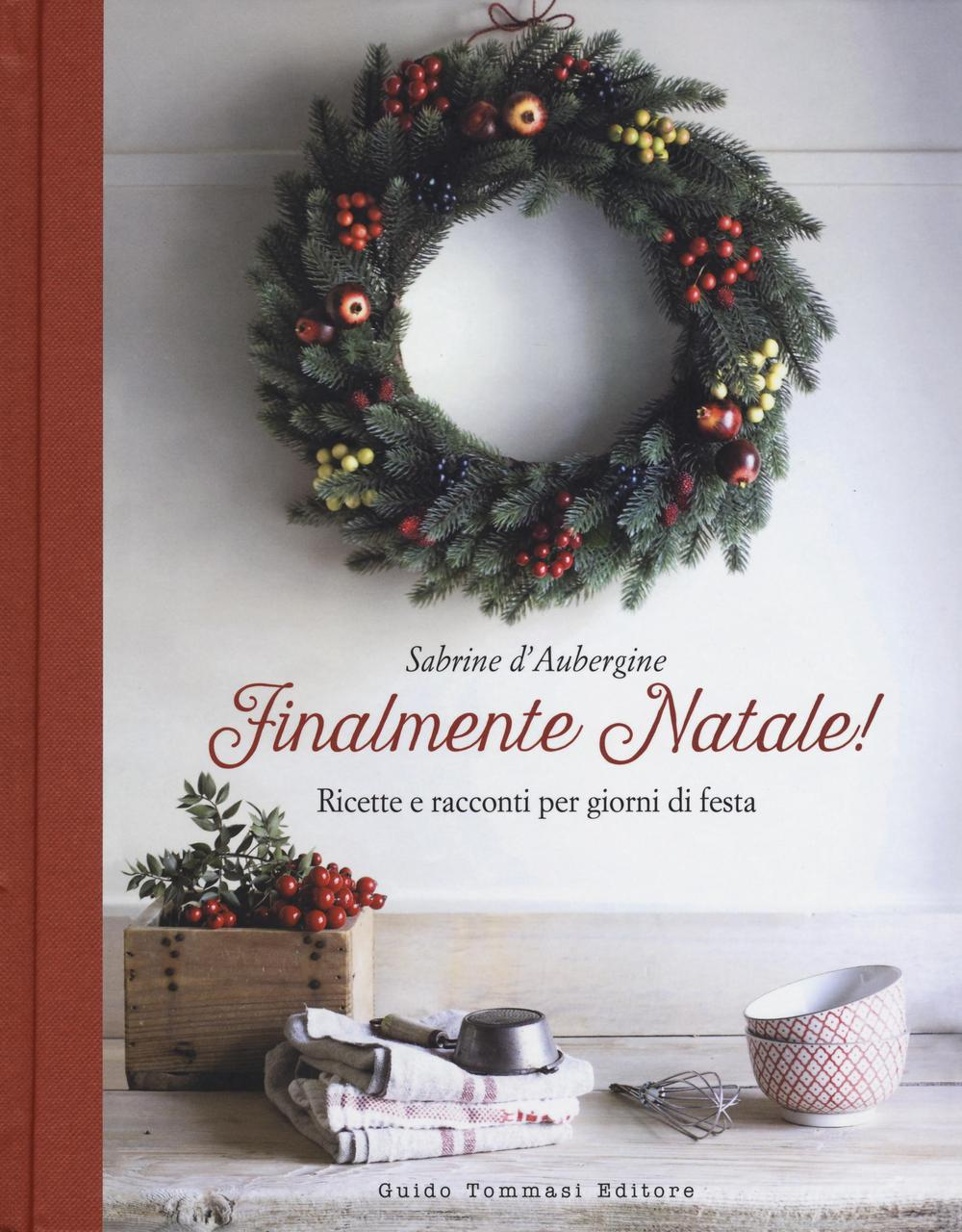 Finalmente Natale! Ricette e racconti per giorni di festa Scarica PDF EPUB
