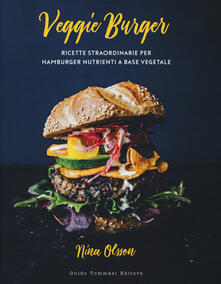 Recuperandoiltempo.it Veggie burger. Ricette straordinarie per hamburger nutrienti a base vegetale Image