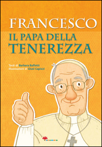 Francesco. Il papa della tenerezza Scarica PDF EPUB
