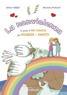 La nonviolenza. Le parole di Papa Francesco per risolvere i conflitti.pdf