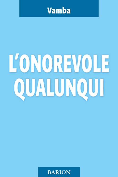 L' onorevole Qualunqui e i suoi ultimi diciotto mesi di vita parlamentare