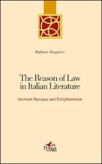 The reason of law in italian literature between Baroque and enlightenment Scarica PDF EPUB
