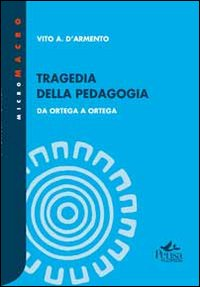 Tragedia della pedagogia. Da Ortega a Ortega Scarica PDF EPUB
