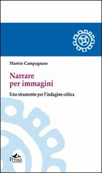 Narrare per immagini. Uno strumento per l'indagine critica Scarica PDF EPUB
