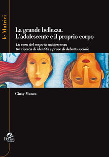 La grande bellezza. Ladolescente e il proprio corpo.pdf